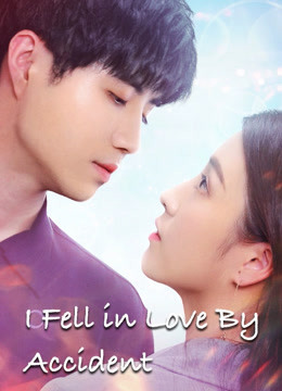 Watch the latest I fell in love by accident (2020) online with English subtitle for free English Subtitle Drama