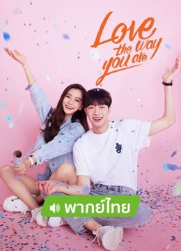 Watch the latest Love the way you are (Thai Ver.) (2022) online with English subtitle for free English Subtitle Drama