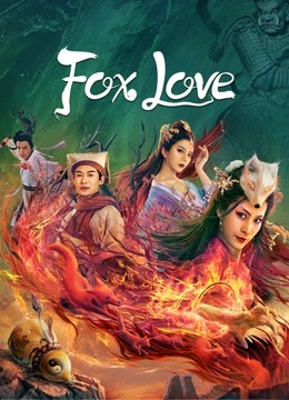 Watch the latest FOX LOVE (2022) online with English subtitle for free English Subtitle