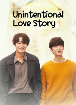 Watch the latest Unintentional Love Story (2023) online with English subtitle for free English Subtitle