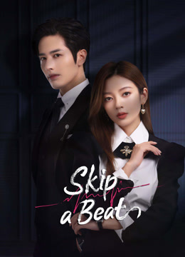  Skip a Beat (2023) Legendas em português Dublagem em chinês Drama