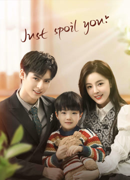 Watch the latest Just Spoil You (2023) online with English subtitle for free English Subtitle Drama