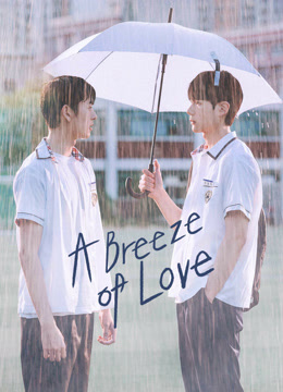 Watch the latest A Breeze of Love (2023) online with English subtitle for free English Subtitle Drama
