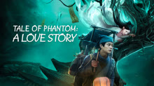 Watch the latest TALE OF PHANTOM: A LOVE STORY (2023) online with English subtitle for free English Subtitle