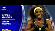 经典回顾：2012美网决赛 小威廉姆斯vs阿扎伦卡