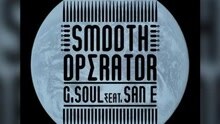 G.Soul & San E - Smooth Operator
