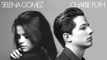 Charlie Puth & Selena Gomez - We Don't Talk Anymore