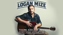 Logan Mize - Thank God for You (Audio)