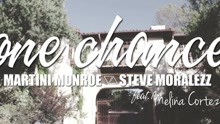 Martini Monroe ft Steve Moralezz - One Chance (Official Video)