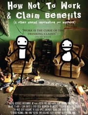 How Not to Work & Claim Benefits... ：and Other Useful Information for Wasters