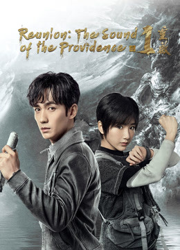 Tonton online Reunion:The Sound of the Providence  Season 1 (2020) Sub Indo Dubbing Mandarin
