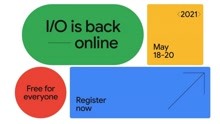 谷歌I/O 2021大会将于5月18日举办：Android 12将至
