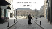 Hailey Tuck - My Life In Paris: Part 2