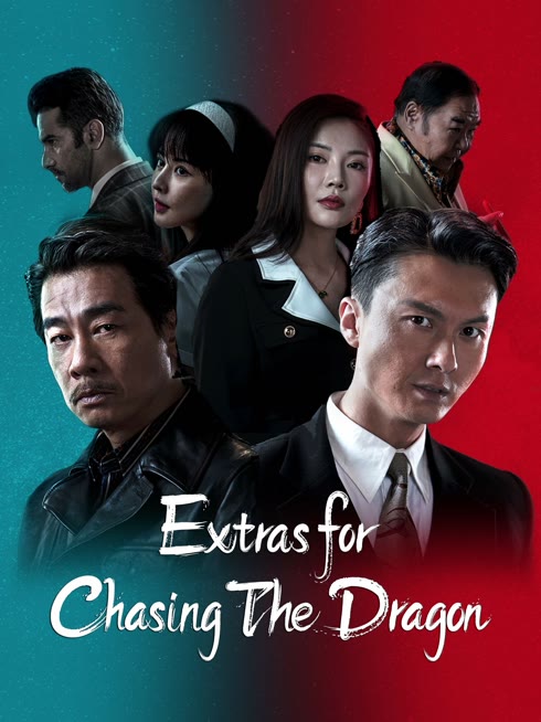 Watch the latest Extras for Chasing The Dragon online with English subtitle for free English Subtitle