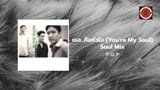 P.O.P. ft P.O.P. - เธอคือหัวใจ (You're My Soul) (Soul Mix)