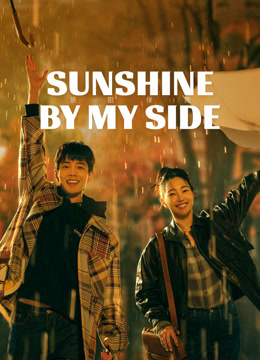  Sunshine by My Side Legendas em português Dublagem em chinês