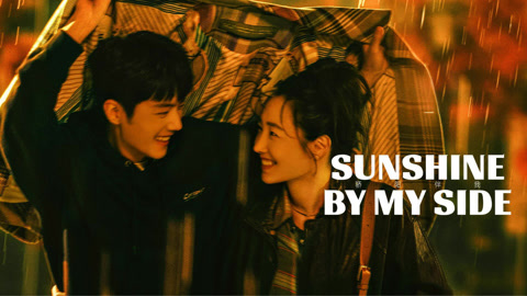  Sunshine by My Side Legendas em português Dublagem em chinês