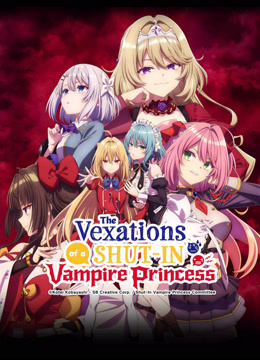 Watch the latest The Vexations of a Shut-In Vampire Princess online with English subtitle for free English Subtitle