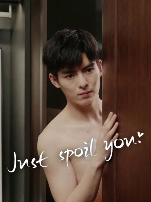 Watch the latest Just Spoil You online with English subtitle for free English Subtitle
