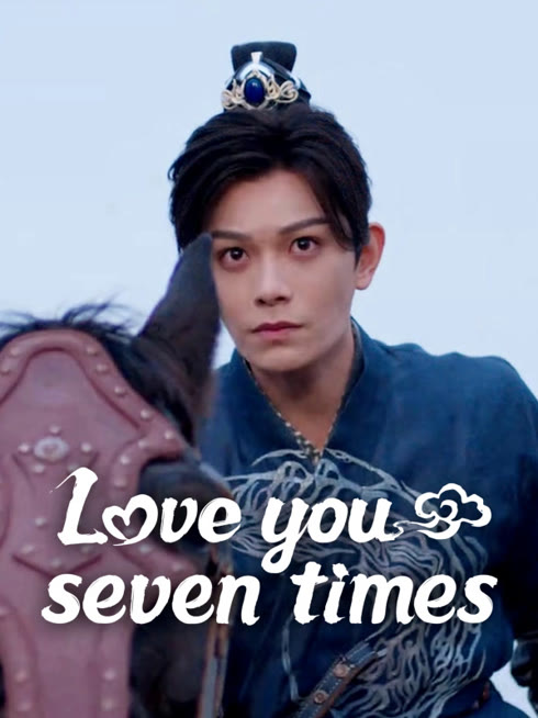 Watch the latest Love You Seven Times online with English subtitle for free English Subtitle
