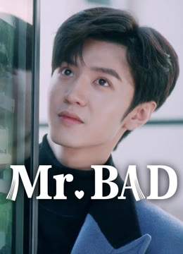 Watch the latest Mr. BAD online with English subtitle for free English Subtitle
