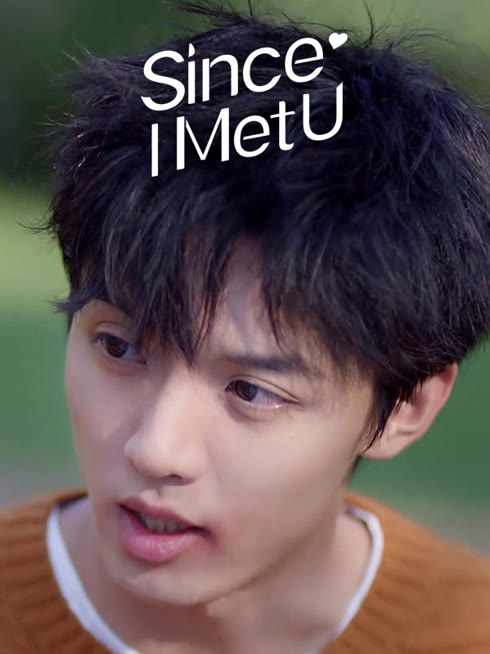 Watch the latest Since I Met U online with English subtitle for free English Subtitle