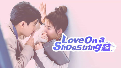 Watch the latest Love on a Shoestring online with English subtitle for free English Subtitle