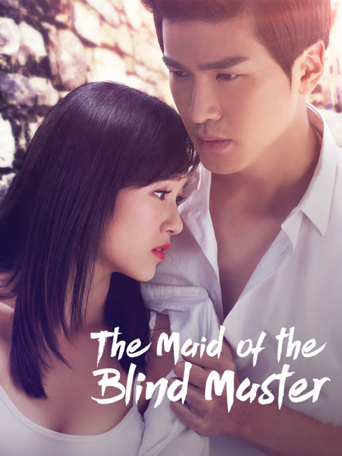 Watch the latest The maid of the blind master online with English subtitle for free English Subtitle