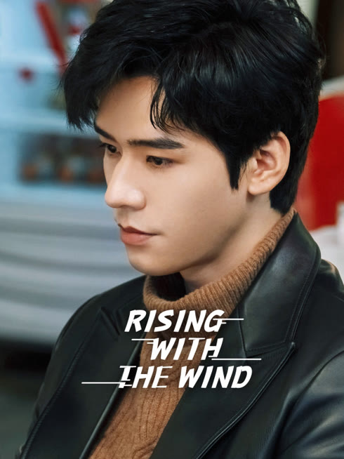 Watch the latest Rising With the Wind online with English subtitle for free English Subtitle
