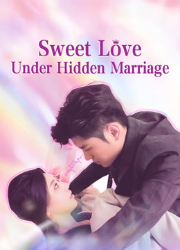 ดู ออนไลน์ Sweet Love Under Hidden Marriage 