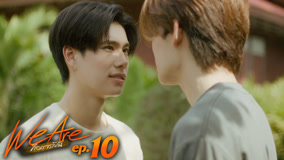 Watch the latest We Are Episode 10 (2024) online with English subtitle for free English Subtitle