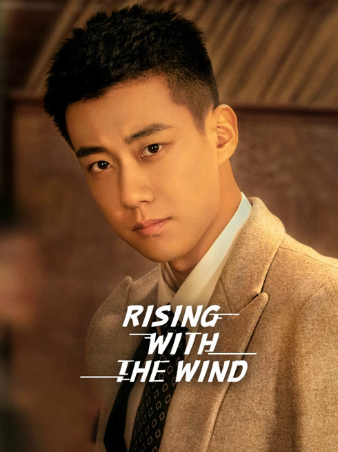 Watch the latest Rising With the Wind online with English subtitle for free English Subtitle