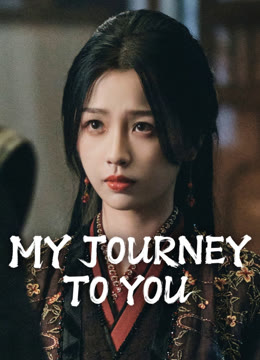 Watch the latest My Journey to You online with English subtitle for free English Subtitle
