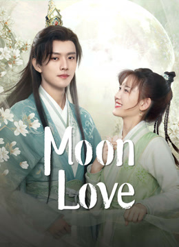  Moon Love Legendas em português Dublagem em chinês
