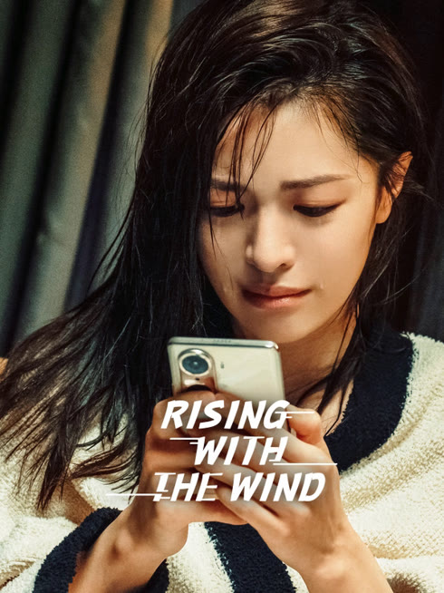 Watch the latest Rising With the Wind online with English subtitle for free English Subtitle