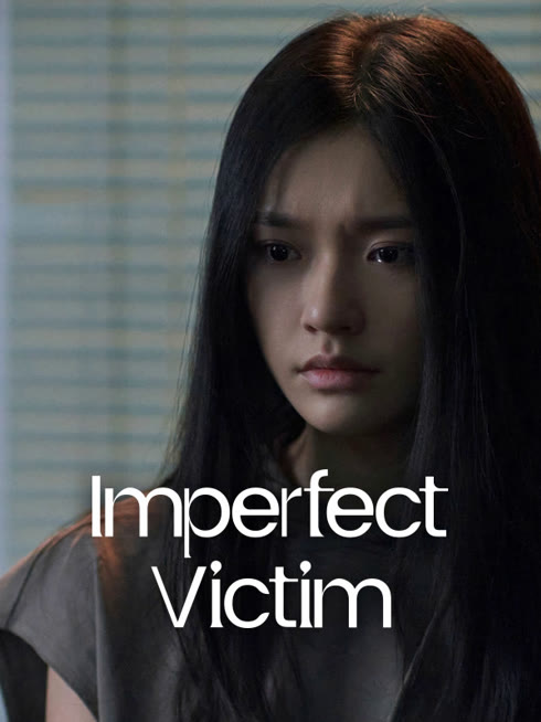 Watch the latest Imperfect Victim online with English subtitle for free English Subtitle