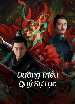 Đường Triều Quỷ Sự Lục - Strange Tales Of Tang Dynasty (2022)