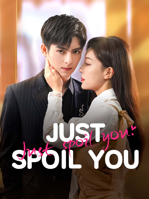 Watch the latest Just Spoil You online with English subtitle for free English Subtitle