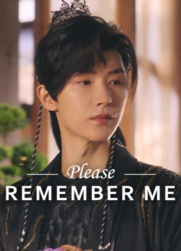 Watch the latest Please Remember Me online with English subtitle for free English Subtitle