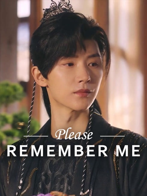 Watch the latest Please Remember Me online with English subtitle for free English Subtitle
