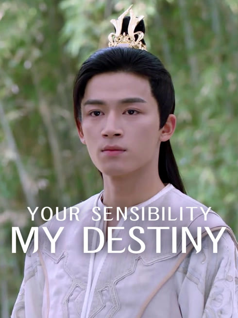 Watch the latest Your Sensibility My Destiny online with English subtitle for free English Subtitle