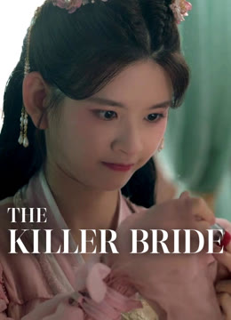 Watch the latest The Killer Bride online with English subtitle for free English Subtitle