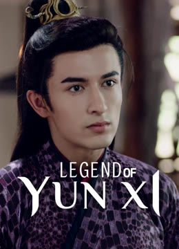 Watch the latest Legend of Yun Xi online with English subtitle for free English Subtitle