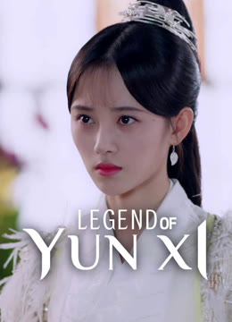 Watch the latest Legend of Yun Xi online with English subtitle for free English Subtitle