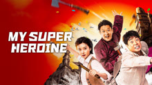 Watch the latest My super heroine (2024) online with English subtitle for free English Subtitle