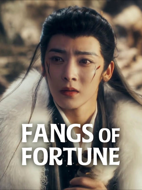 Watch the latest Fangs of Fortune online with English subtitle for free English Subtitle