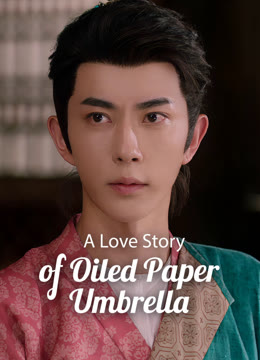 Watch the latest A Love Story of Oiled Paper Umbrella online with English subtitle for free English Subtitle