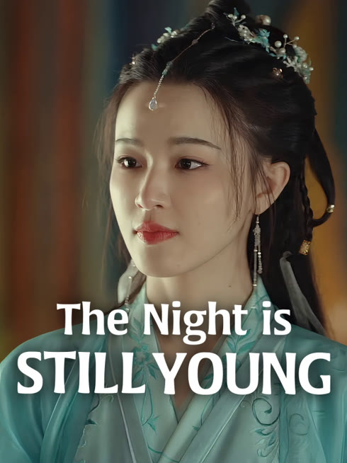 Watch the latest The Night is Still Young online with English subtitle for free English Subtitle