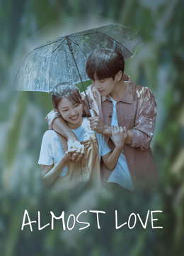  ALMOST LOVE (2022) Legendas em português Dublagem em chinês