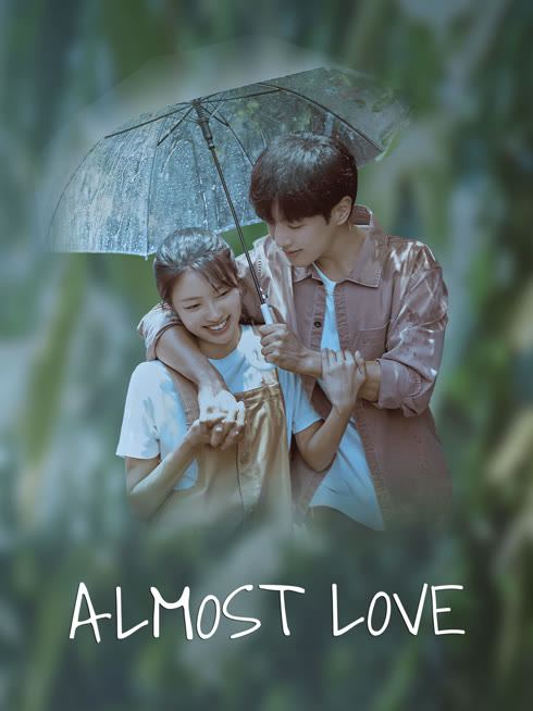 Watch the latest ALMOST LOVE online with English subtitle for free English Subtitle